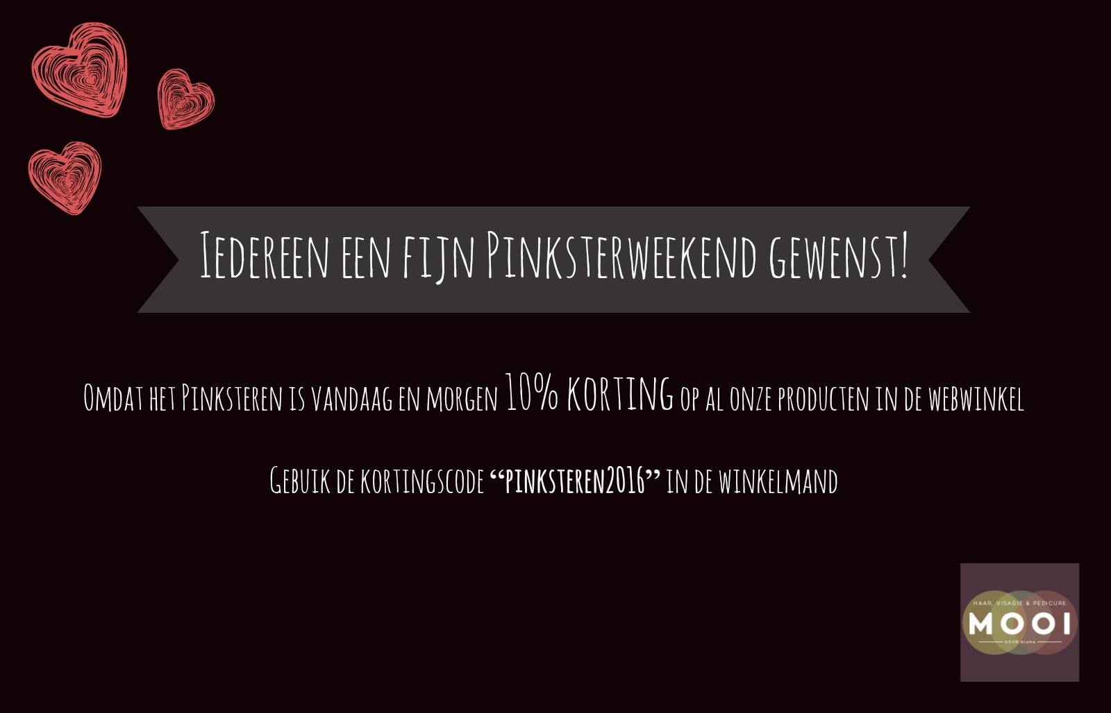 Pinksteren = vandaag en morgen 10% korting op al onze producten in de webwinkel!